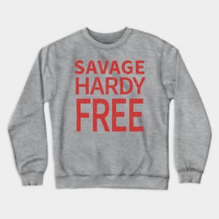 Savage Hardy Free Crewneck Sweatshirt